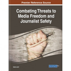 Combating Threats to Media Freedom and Journalist Safety