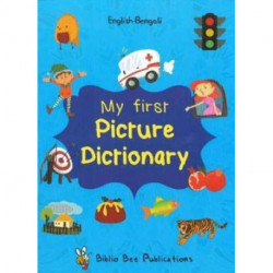 My First Picture Dictionary: English-Bengali with Over 1000 Words
