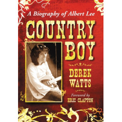 Country Boy: A Biography of Albert Lee