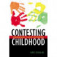 Contesting Childhood: Autobiography, Trauma, and Memory