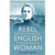 Rebel Englishwoman: The Remarkable Life of Emily Hobhouse