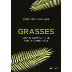 Grasses: Crops, Competitors, and Ornamentals