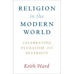Religion in the Modern World: Celebrating Pluralism and Diversity