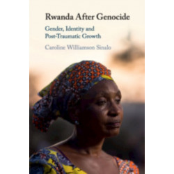 Rwanda After Genocide: Gender, Identity and Post-Traumatic Growth