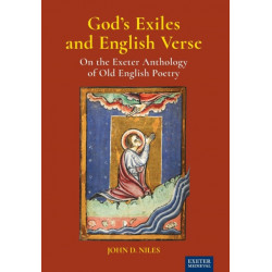 God's Exiles and English Verse: On The Exeter Anthology of Old English Poetry