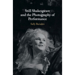 Still Shakespeare and the Photography of Performance