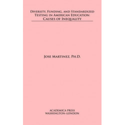 Diversity, Funding, and Standardized Testing in American Education: Causes of Inequality