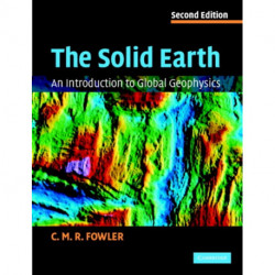 The Solid Earth: An Introduction to Global Geophysics