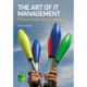 The Art of IT Management: Practical tools, techniques and people skills