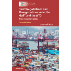 Tariff Negotiations and Renegotiations under the GATT and the WTO: Procedures and Practices