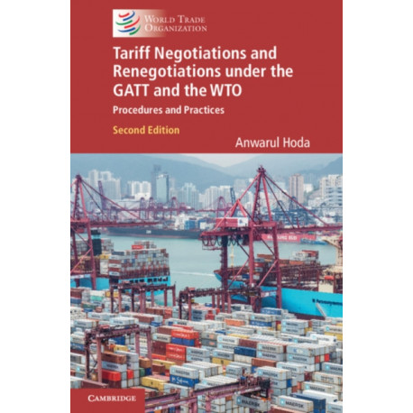 Tariff Negotiations and Renegotiations under the GATT and the WTO: Procedures and Practices