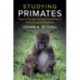 Studying Primates: How to Design, Conduct and Report Primatological Research