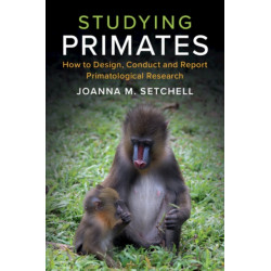Studying Primates: How to Design, Conduct and Report Primatological Research