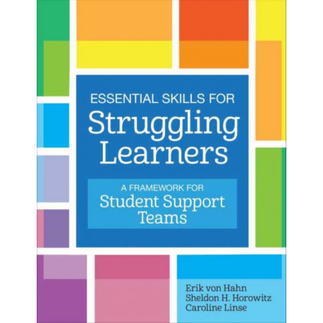 Essential Skills for Struggling Learners: A Framework for Student Support Teams