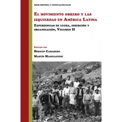 El Movimiento Obrero Y Las Izquierdas En America Latina: Experiencias De Lucha, Insercion Y Organizacion, Volumen 2
