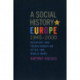 A Social History of Europe, 1945-2000: Recovery and Transformation after Two World Wars