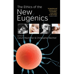 The Ethics of the New Eugenics