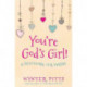 You're God's Girl!: A Devotional for Tweens