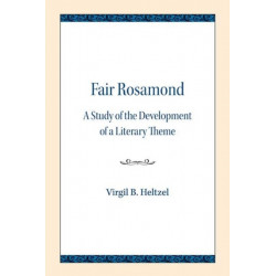 Fair Rosamond: A Study of the Development of a Literary Theme