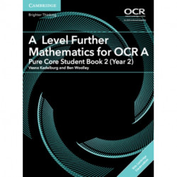 A Level Further Mathematics for OCR A Pure Core Student Book 2 (Year 2) with Digital Access (2 Years)