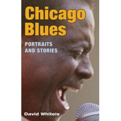 Chicago Blues: Portraits and Stories