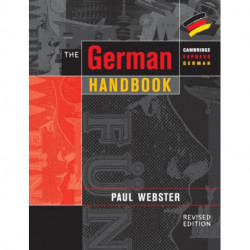 The German Handbook: Your Guide to Speaking and Writing German