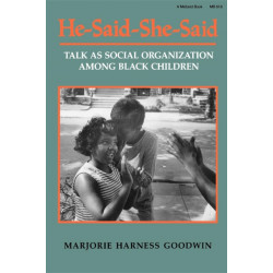 He-Said-She-Said: Talk As Social Organization Among Black Children