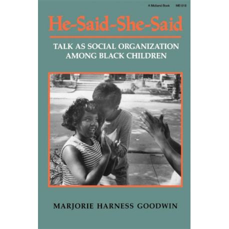 He-Said-She-Said: Talk As Social Organization Among Black Children