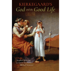 Kierkegaard's God and the Good Life