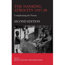 The Nanking Atrocity, 1937-1938: Complicating the Picture