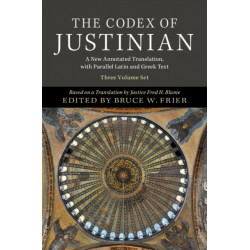The Codex of Justinian 3 Volume Hardback Set: A New Annotated Translation, with Parallel Latin and Greek Text