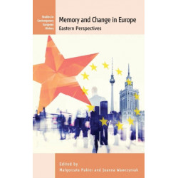 Memory and Change in Europe: Eastern Perspectives
