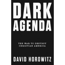 DARK AGENDA: The War to Destroy Christian America