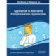 Handbook of Research on Approaches to Alternative Entrepreneurship Opportunities