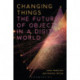 Changing Things: The Future of Objects in a Digital World