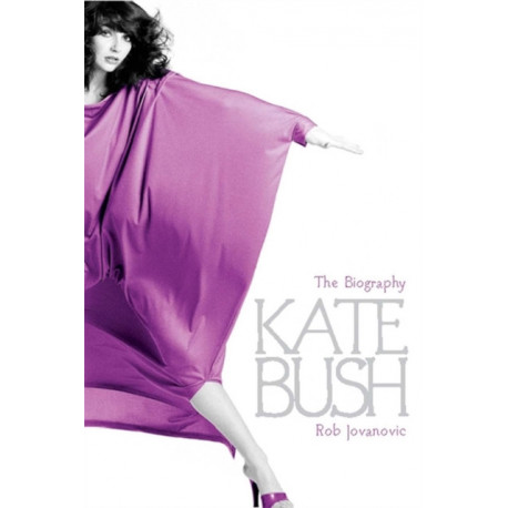 Kate Bush: The biography