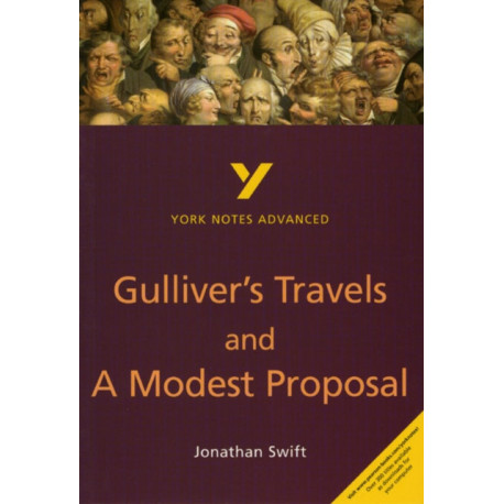 Gulliver's Travels and A Modest Proposal everything you need to catch up, study and prepare for the 2025 and 2026 exams: everything you need to catch up, study and prepare for 2021 assessments and 2022 exams