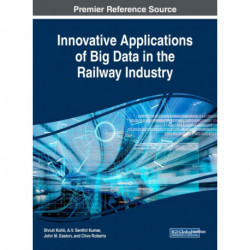 Innovative Applications of Big Data in the Railway Industry