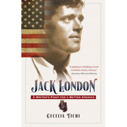 Jack London: A Writer's Fight for a Better America