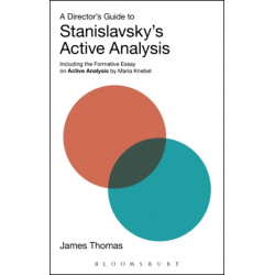 A Director's Guide to Stanislavsky's Active Analysis: Including the Formative Essay on Active Analysis by Maria Knebel