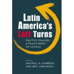 Latin America's Left Turns: Politics, Policies, and Trajectories of Change
