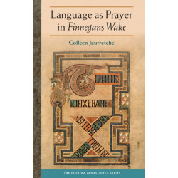 Language As Prayer in Finnegans Wake