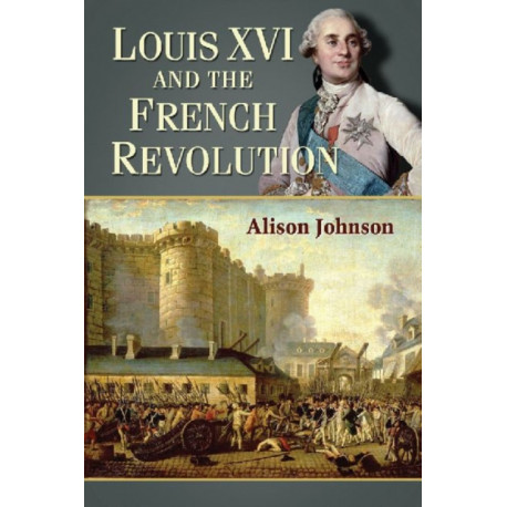 Louis XVI and the French Revolution