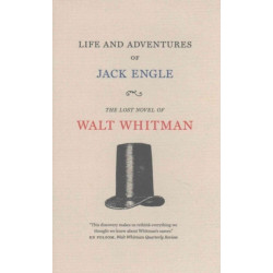 Life and Adventures of Jack Engle: An Auto-Biography- A Story of New York at the Present Time in which the Reader Will Find Some Familiar Characters