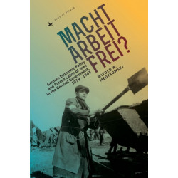 Macht Arbeit Frei?: German Economic Policy and Forced Labor of Jews in the General Government, 1939-1943