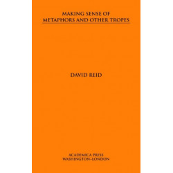 Making Sense of Metaphors and Other Tropes