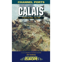 Calais: 30 Brigade's Defiant Defence May 1940