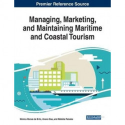 Managing, Marketing, and Maintaining Maritime and Coastal Tourism