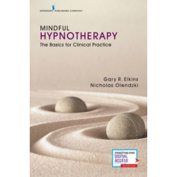 Mindful Hypnotherapy: The Basics for Clinical Practice