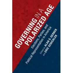 Governing in a Polarized Age: Elections, Parties, and Political Representation in America